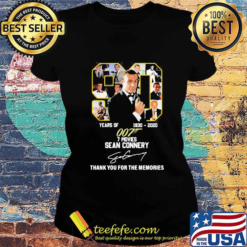 90 years of 1930 2020 007 7 movies sean connery thank you for the memories signature s Ladies tee 90 years of 1930 2020 007 7 movies sean connery thank you for the memories signature s Ladies tee