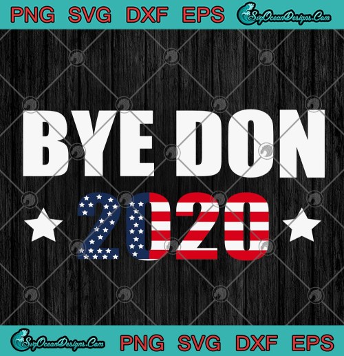 ByeDon-2020-Joe-Biden-For-President.jpg