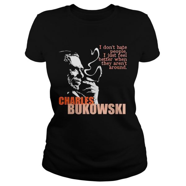 Charles-bukowski-I-dont-hate-people-i-just-feel-better-when-they-arent-Classic-Ladies-600x600-1.jpg
