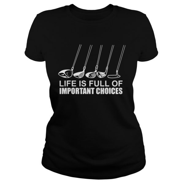 Golf-Life-Is-Full-Of-Important-Choices-Classic-Ladies-600x600-1.jpg