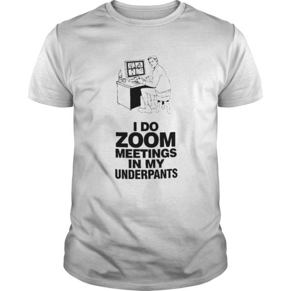 I-Do-Zoom-Meetings-In-My-Underpants-Unisex-600x600-1.jpg