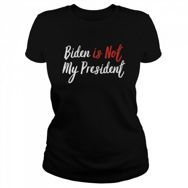 Joe-biden-is-not-my-president-won-election-vintage-Classic-Womens-T-shirt-600x600-1.jpg