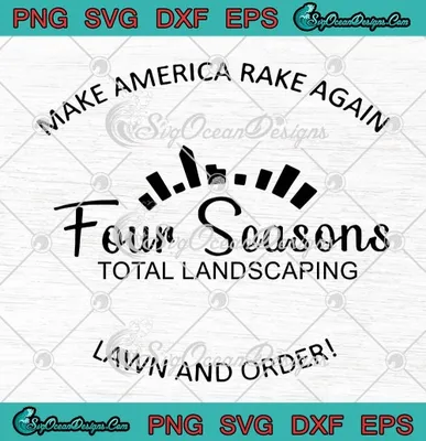 Make America Rake Again Four Seasons Total Lanscaping Make America Rake again Four Seasons Total Lanscaping SVG PNG EPS DXF Cricut File Silhouette Art