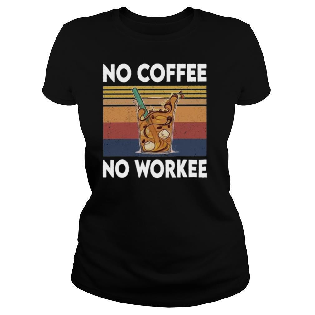 No-Coffee-No-Workee-Vintage-shirt1.jpg