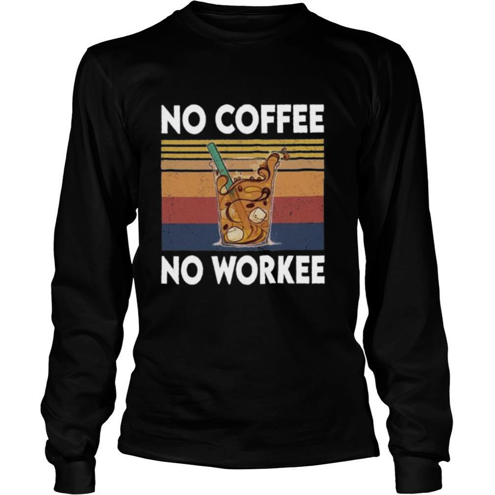 No-Coffee-No-Workee-Vintage-shirt2.jpg