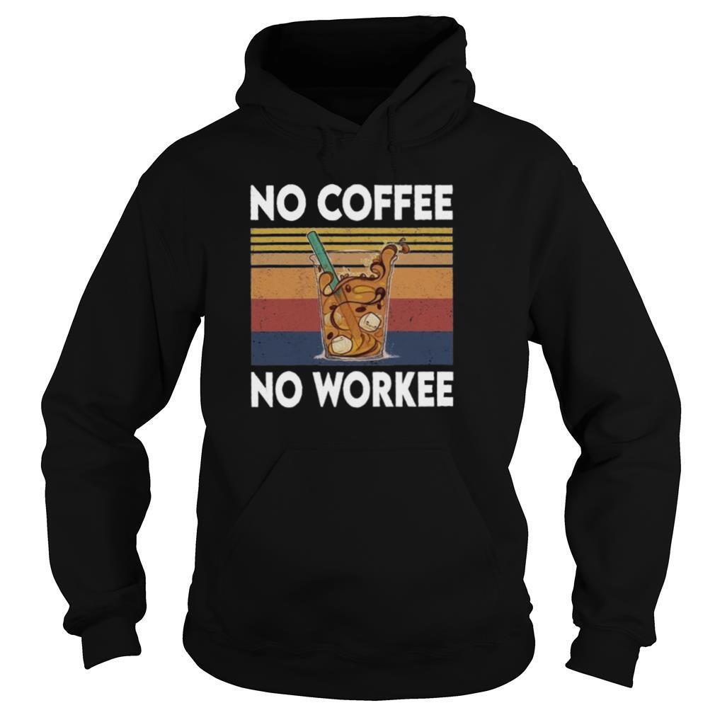 No-Coffee-No-Workee-Vintage-shirt4.jpg