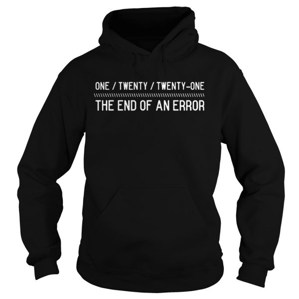 One-Twenty-Twenty-One-The-End-Of-An-Error-Hoodie-600x600-1.jpg