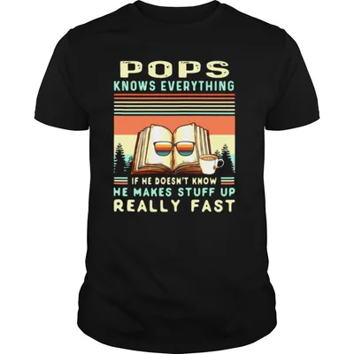 Reading Books And Coffee Pops Know Everything If He Doesnt Know He Makes Stuff Up Really Fast shirt