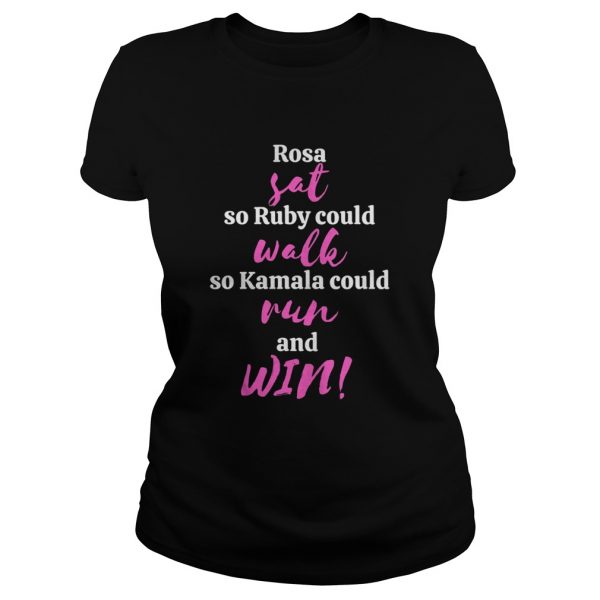 Rosa-Sat-So-Ruby-Could-Walk-So-Kamala-Could-Run-And-Win-Classic-Ladies-600x600-1.jpg