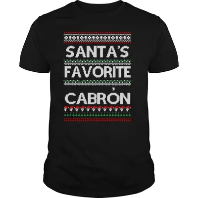 Santas Favorite Cabron Ugly Christmas shirt