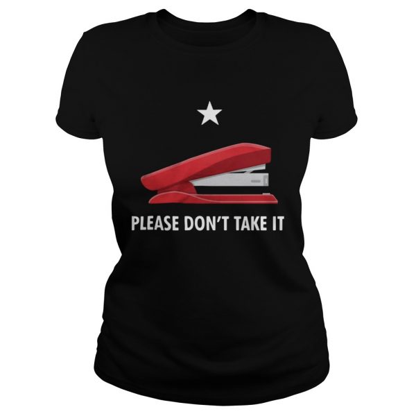 Stapler-Please-Dont-Take-It-Classic-Ladies-600x600-1.jpg