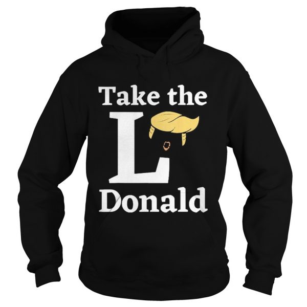 Take-The-L-Donald-anti-Trump-Sore-Loser-US-Election-2020-Hoodie-1-600x600-1.jpg