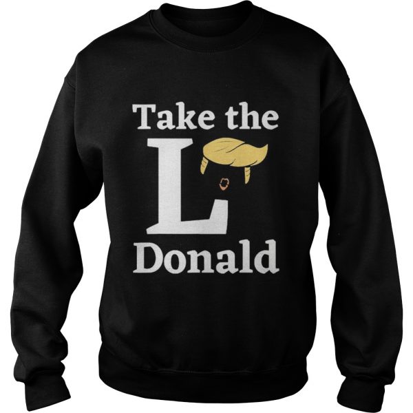 Take-The-L-Donald-anti-Trump-Sore-Loser-US-Election-2020-Sweatshirt-1-600x600-1.jpg