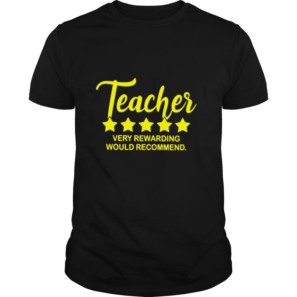 Teacher-Very-Rewarding-Would-Recommend-shirt0.jpg