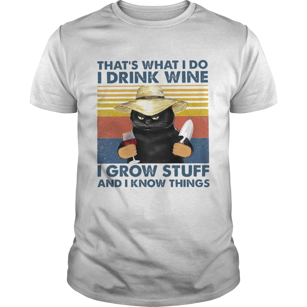 Thats-What-I-Do-I-Drink-Wine-I-Grow-Stuff-And-I-Know-Things-Vintage-shirt.jpg