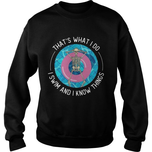 Thats-What-I-Do-I-Swim-And-I-Know-Things-Sweatshirt-600x600-1.jpg