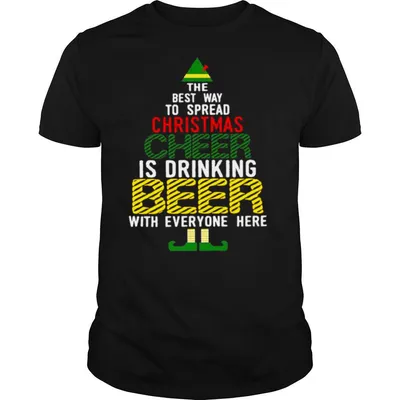 The Best Way To Spread Christmas Cheer Is Drinking Beer With Everyone Here shirt