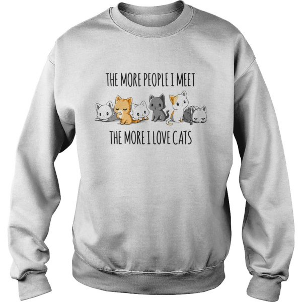 The-More-People-I-Meet-The-More-I-Love-Cats-Sweatshirt-600x600-1.jpg