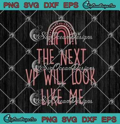The Next VP Will Look Like Me Anti Trump Vote Kamala Harris 2020 Election SVG PNG EPS DXF Cricut File Silhouette Art