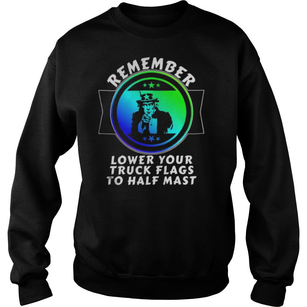 Trump-remember-lower-your-truck-flags-to-half-mast-shirt3.jpg
