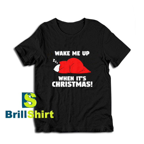 Wake-Me-Up-Christma-T-Shirt-For-Unisex-teesdreams.com_.jpg