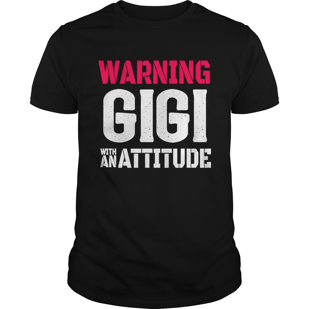 Warning-GIGI-With-An-Attitude-Grandma-Design-Unisex.jpg