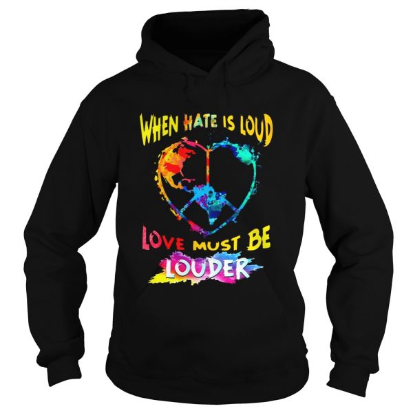 When-Hate-Is-Loud-Love-Must-Be-Louder-Hoodie-600x600-1.jpg