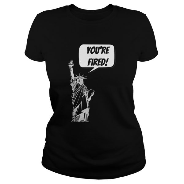 Youre-Fired-Liberty-Classic-Ladies-600x600-1.jpg