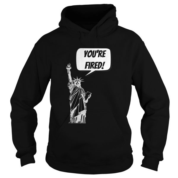 Youre-Fired-Liberty-Hoodie-600x600-1.jpg