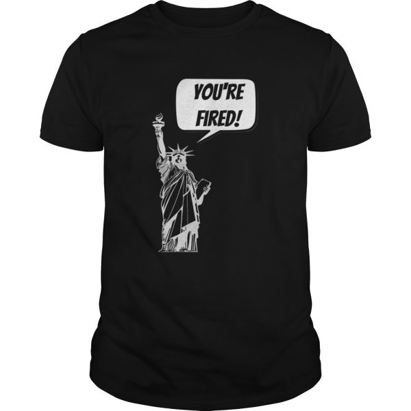 Youre-Fired-Liberty-Unisex-600x600-1.jpg
