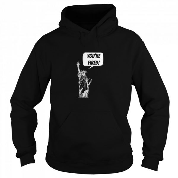Youre-Fired-Liberty-Unisex-Hoodie-600x600-1.jpg