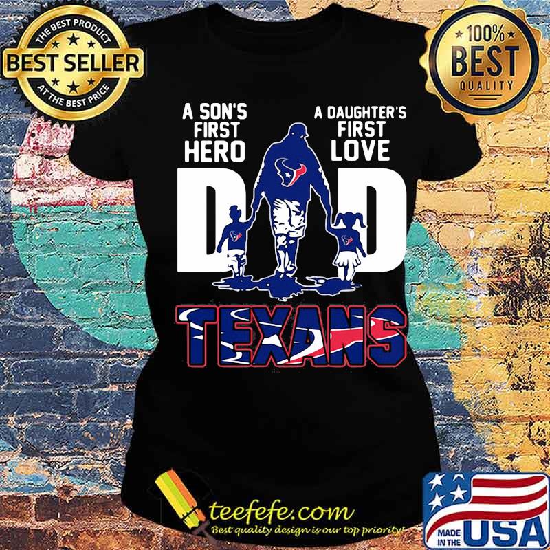 A son's first hero dad a daughter's first love buffalo texans s Ladies tee A son's first hero dad a daughter's first love buffalo texans s Ladies tee