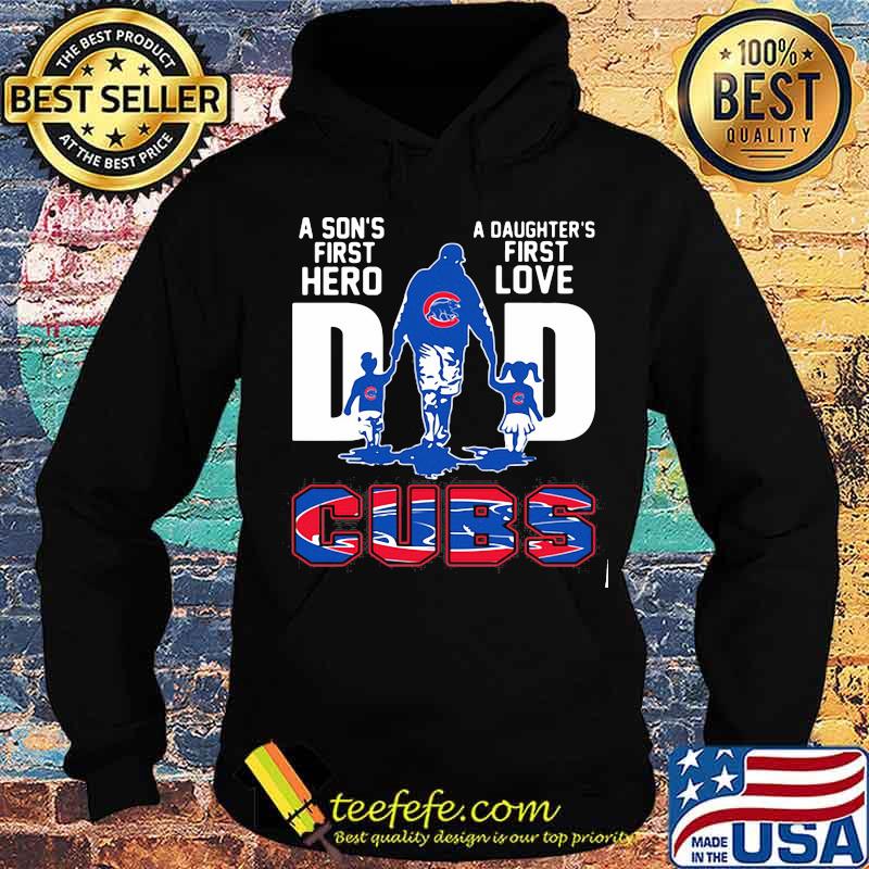 A son's first hero dad a daughter's first love chicago cubs s Hoodie A son's first hero dad a daughter's first love chicago cubs s Hoodie