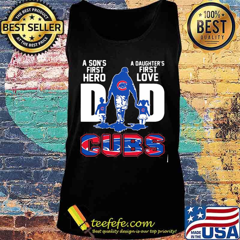 A son's first hero dad a daughter's first love chicago cubs s Tank top A son's first hero dad a daughter's first love chicago cubs s Tank top