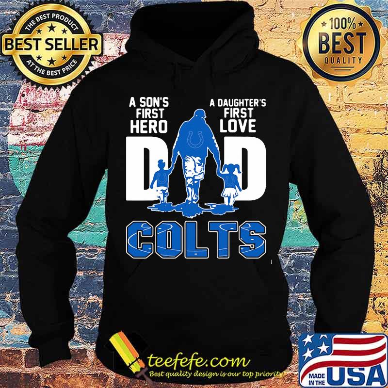 A son's first hero dad a daughter's first love colts s Hoodie A son's first hero dad a daughter's first love colts s Hoodie