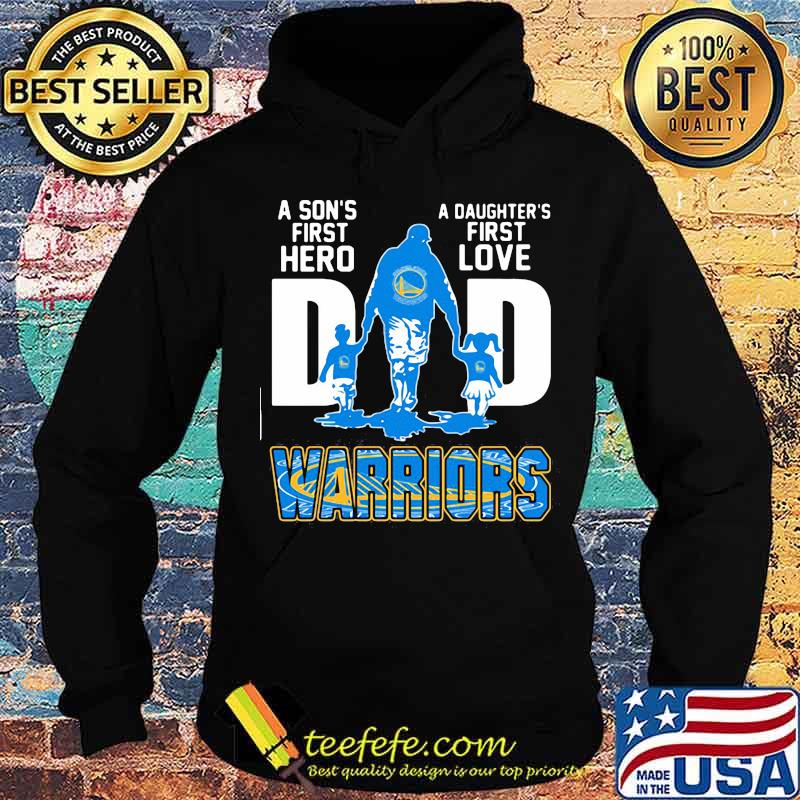A son's first hero dad a daughter's first love golden state warriors s Hoodie A son's first hero dad a daughter's first love golden state warriors s Hoodie