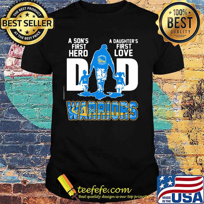 A son's first hero dad a daughter's first love golden state warriors shirt A son's first hero dad a daughter's first love golden state warriors shirt