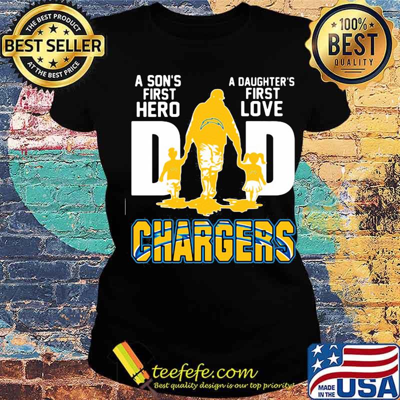 A son's first hero dad a daughter's first love los angeles chargers s Ladies tee A son's first hero dad a daughter's first love los angeles chargers s Ladies tee