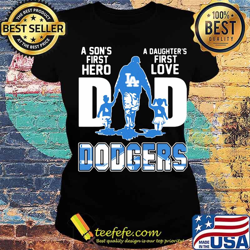 A son's first hero dad a daughter's first love los angeles dodgers s Ladies tee A son's first hero dad a daughter's first love los angeles dodgers s Ladies tee