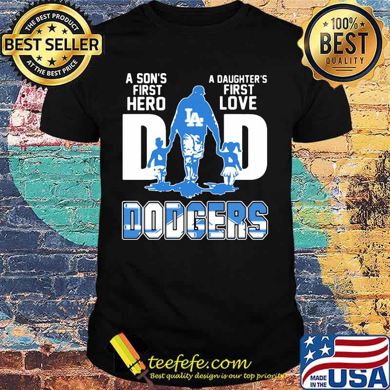 A son's first hero dad a daughter's first love los angeles dodgers shirt A son's first hero dad a daughter's first love los angeles dodgers shirt
