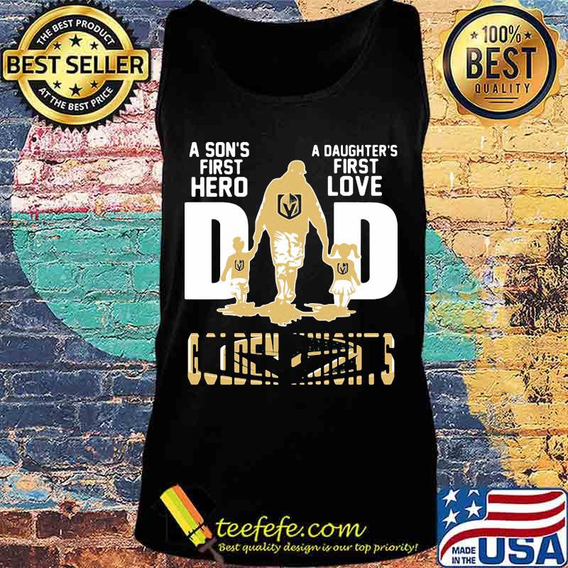 A son's first hero dad a daughter's first love vegas golden knights s Tank top A son's first hero dad a daughter's first love vegas golden knights s Tank top