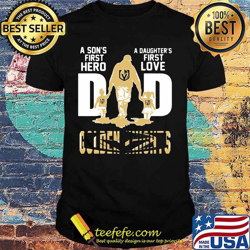 A son's first hero dad a daughter's first love vegas golden knights shirt A son's first hero dad a daughter's first love vegas golden knights shirt