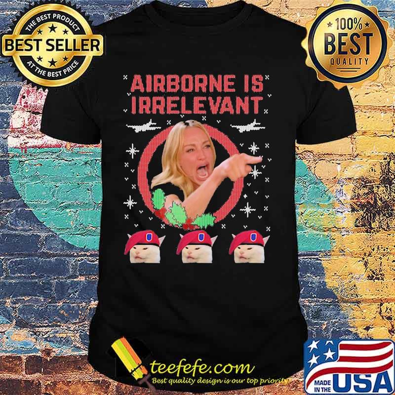 Airborne is irrelevant ugly christmas shirt