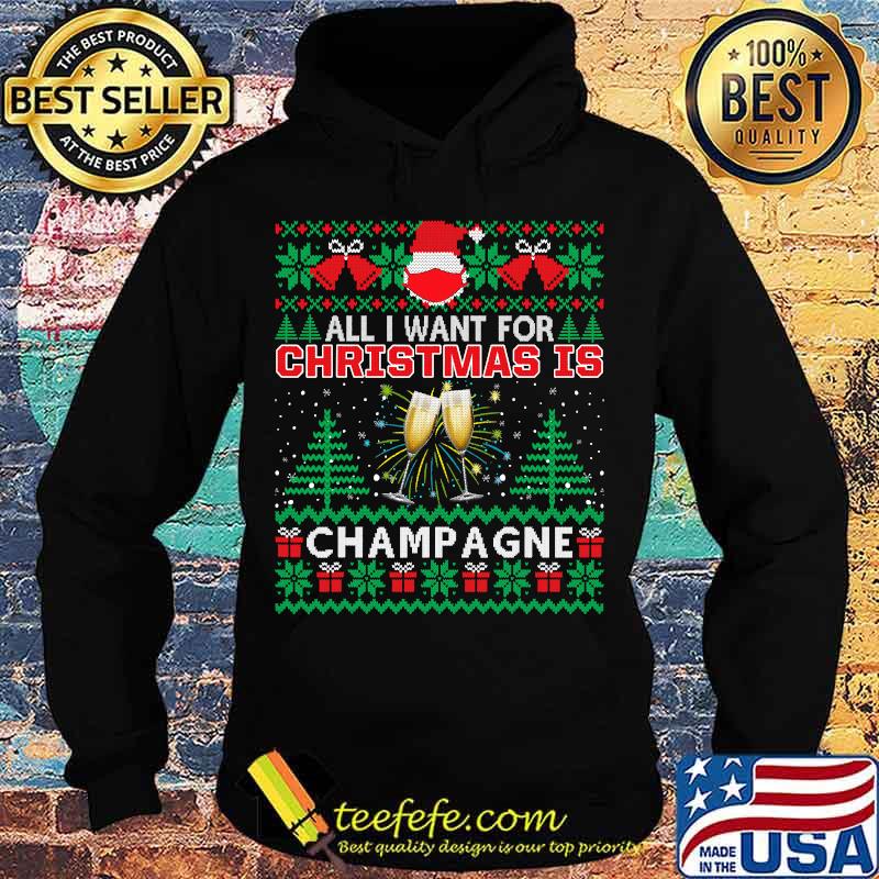 All i want for christmas is champagne funny ugly s Hoodie All i want for christmas is champagne funny ugly s Hoodie