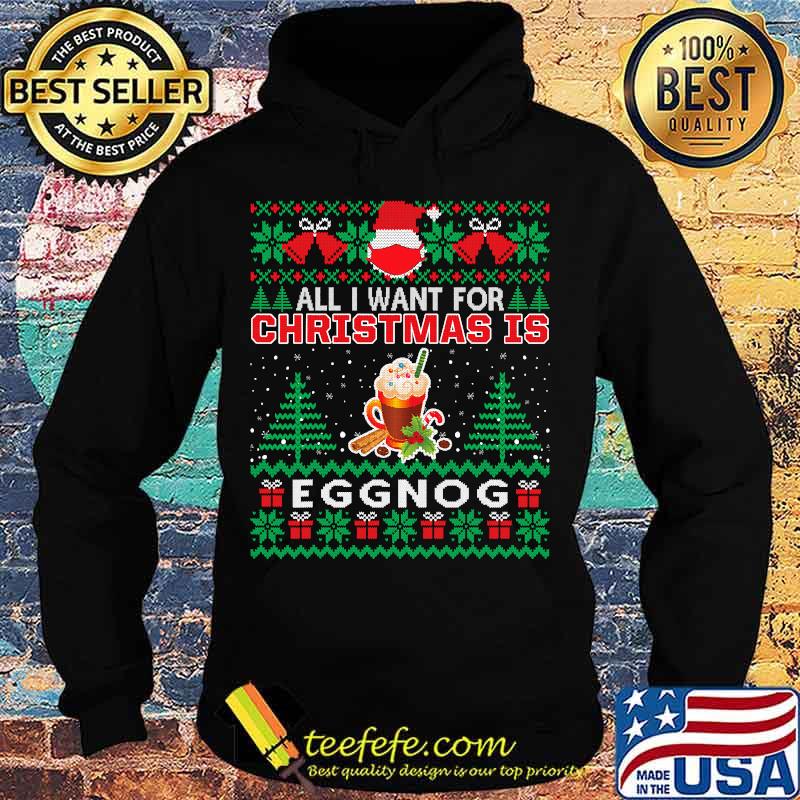 All i want for christmas is eggnog funny santa face mask s Hoodie All i want for christmas is eggnog funny santa face mask s Hoodie