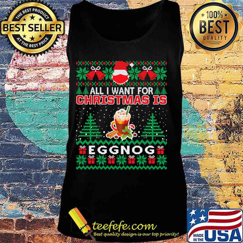 All i want for christmas is eggnog funny santa face mask s Tank top All i want for christmas is eggnog funny santa face mask s Tank top