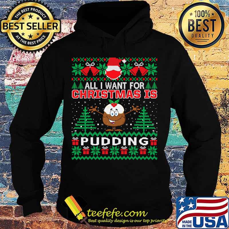 All i want for christmas is pudding funny santa face mask s Hoodie All i want for christmas is pudding funny santa face mask s Hoodie