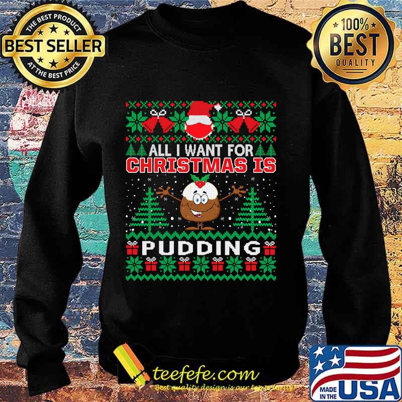 All i want for christmas is pudding funny santa face mask s Sweater All i want for christmas is pudding funny santa face mask s Sweater