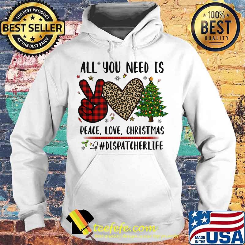 All You Need Is Peace Love Christmas Dispatcher Life Heart Leopard Plaid Shirt Hoodie All You Need Is Peace Love Christmas Dispatcher Life Heart Leopard Plaid Shirt Hoodie