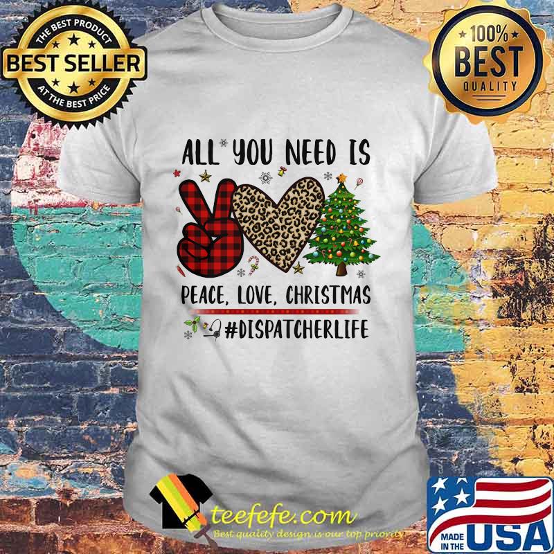 All You Need Is Peace Love Christmas Dispatcher Life Heart Leopard Plaid Shirt All You Need Is Peace Love Christmas Dispatcher Life Heart Leopard Plaid Shirt